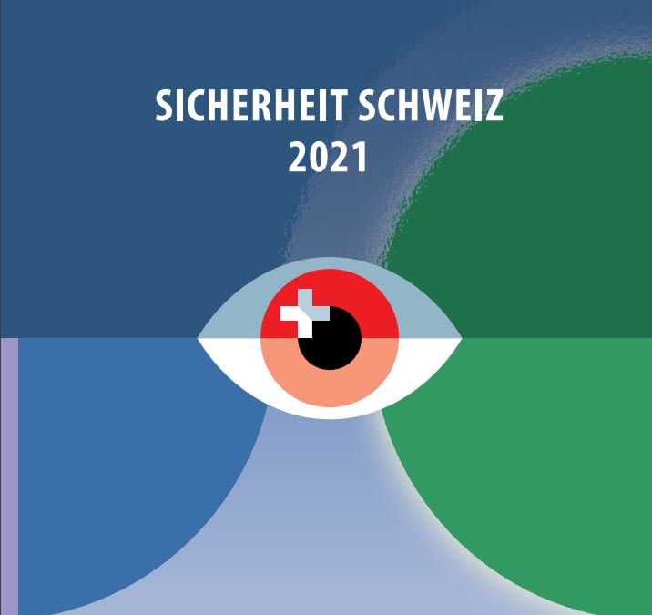 «Sicherheit Schweiz 2021»: Schweizer Nachrichtendienst gibt neuesten Lagebericht heraus