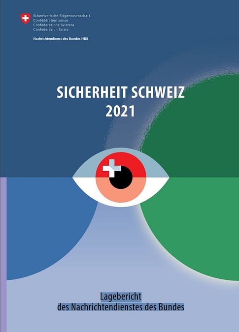 «Sicherheit Schweiz 2021»: Schweizer Nachrichtendienst gibt neuesten Lagebericht heraus